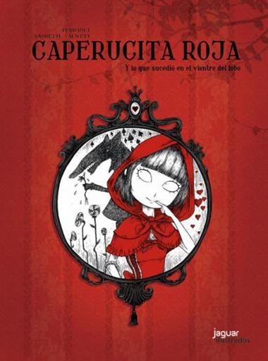 CAPERUCITA ROJA Y LO QUE SUCEDIO EN EL VIENTRE DEL LOBO | 9788415116134 | AMORETTI, PERRAULT & ALWETT