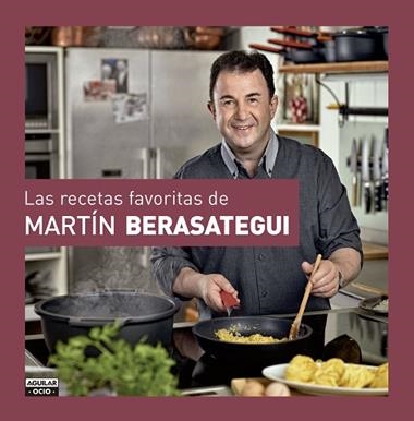 LAS RECETAS FAVORITAS DE BERASATEGUI | 9788403511804 | BERASATEGUI, MARTIN