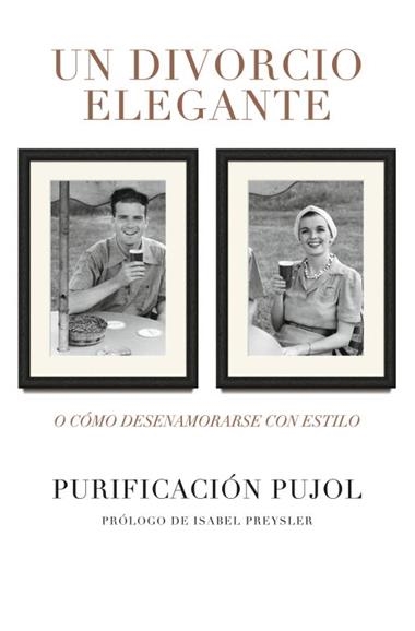 DIVORCIO ELEGANTE O COMO DESENAMORARSE CON ESTILO, UN | 9788425347504 | PUJOL, PURIFICACION