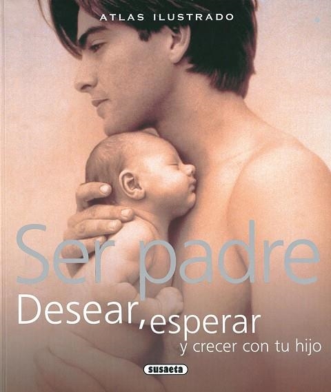 SER PADRE DESEAR, ESPERAR Y CRECER CON TU HIJO | 9788467702484 | VVAA