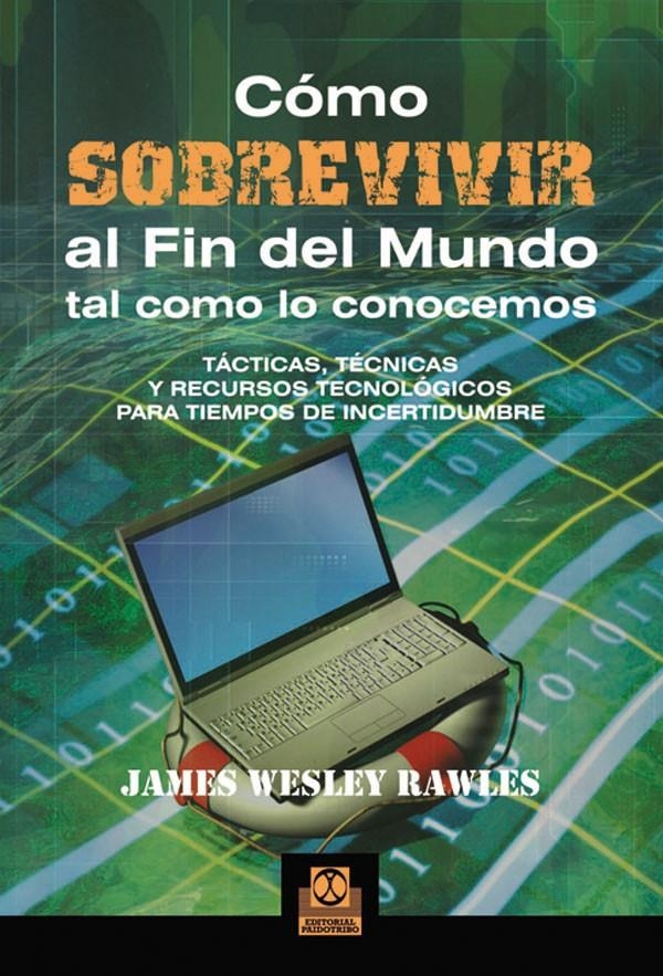COMO SOBREVIVIR AL FIN DEL MUNDO | 9788499100968 | WESLEY RAWLES, JAMES