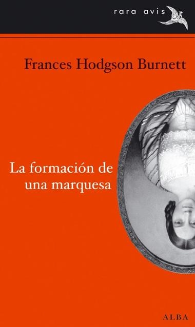 FORMACION DE UNA MARQUESA, LA | 9788484286721 | FRANCES HODGSON BURNETT