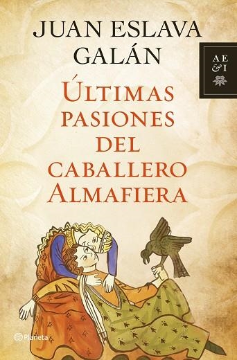 ULTIMAS PASIONES DEL CABALLERO ALMAFIERA | 9788408110736 | JUAN ESLAVA GALAN