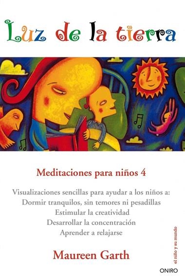 LUZ DE LA TIERRA MEDITACIONES PARA NIÑOS 4 | 9788497544979 | GARTH, MAUREEN