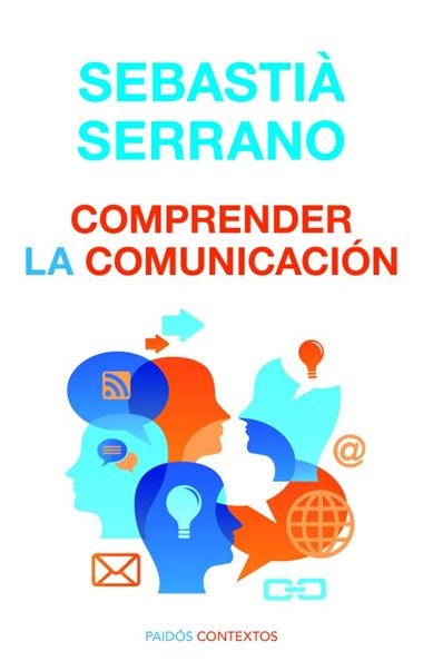 COMPRENDER LA COMUNICACION | 9788449307560 | SERRANO, SEBASTIA