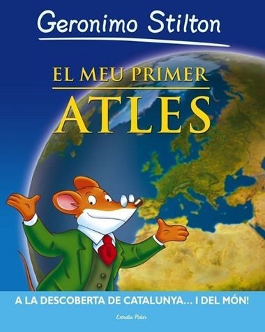 EL MEU PRIMER ATLES (STILTON) | 9788499324937 | STILTON, GERONIMO