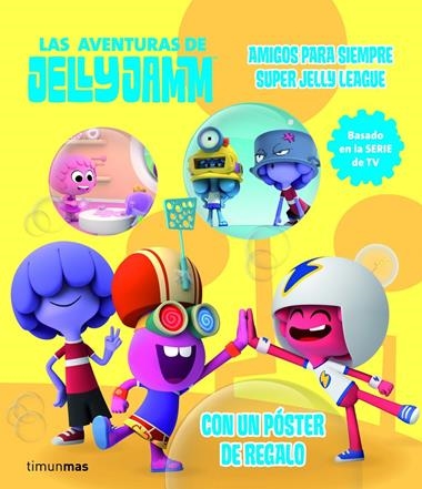 AMIGOS PARA SIEMPRE SUPER JELLY LEAGUE | 9788408110323 | JELLY JAMM