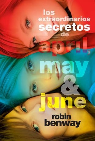 EXTRAORDINARIOS SECRETOS DE APRIL, MAY & JUNE | 9788424638399 | BENWAY, ROBIN
