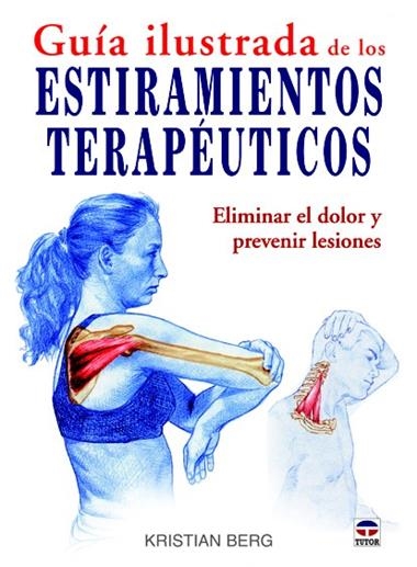 GUIA ILUSTRADA DE LOS ESTIRAMIENTOS TERAPEUTICOS | 9788479028961 | BERG, CHRISTIAN