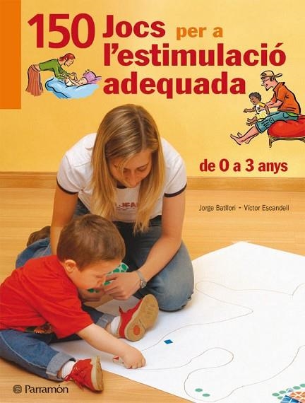 150 JOCS PER L'ESTIMULACIO ADEQUADA | 9788434228825 | PARRAMON