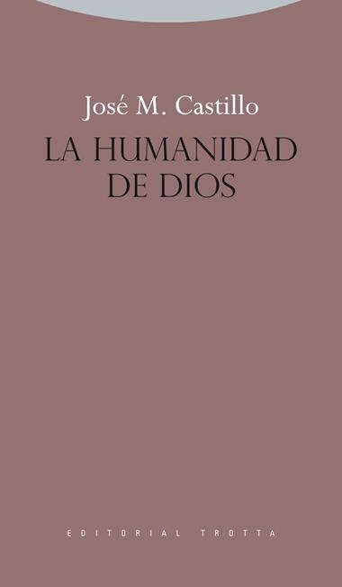 HUMANIDAD DE DIOS, LA | 9788498792508 | CASTILLO, JOSE MARIA
