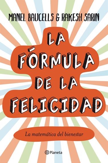 FORMULA DE LA FELICIDAD, LA | 9788408004851 | BAUCELLS, MANEL / SARIN, RAKESH