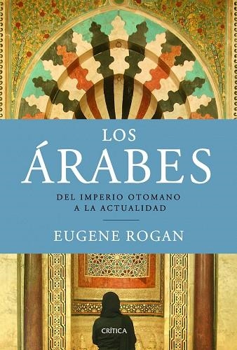 LOS ARABES | 9788498923315 | ROGAN, EUGENE