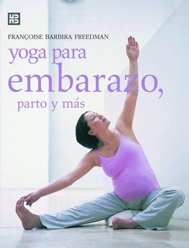 YOGA PARA EMBARAZO | 9788489840638 | BARBIRA FREEMAN, FRANÇOISE
