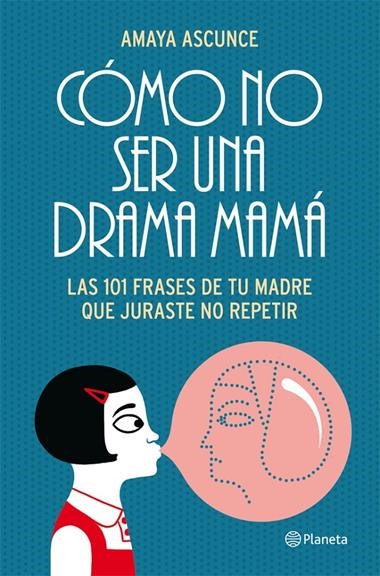 COMO NO SER UNA DRAMA MAMA | 9788408005414 | ASCUNCE, AMAYA