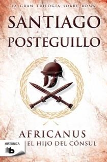 AFRICANUS EL HIJO DEL CONSUL | 9788498726602 | SANTIAGO POSTEGUILLO