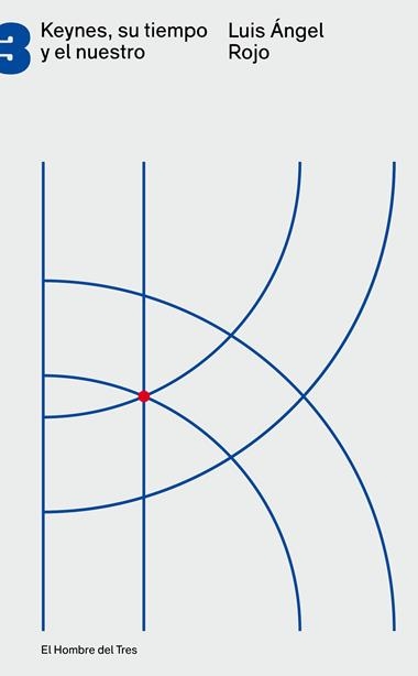 KEYNES SU TIEMPO Y EL NUESTRO | 9788494016103 | ROJO, LUIS ANGEL