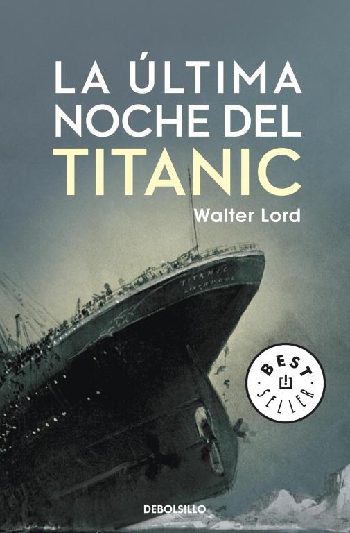 ULTIMA NOCHE DEL TITANIC, LA | 9788499894355 | LORD, WALTER