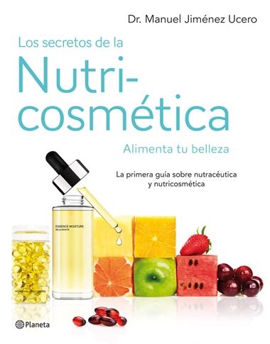 SECRETOS DE LA NUTRI-COSMETICA | 9788408007630 | JIMENEZ UCERO, MANUEL