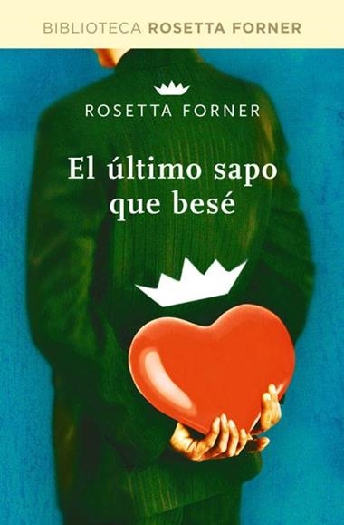 EL ULTIMO SAPO QUE BESE | 9788490064054 | FORNER, ROSETTA