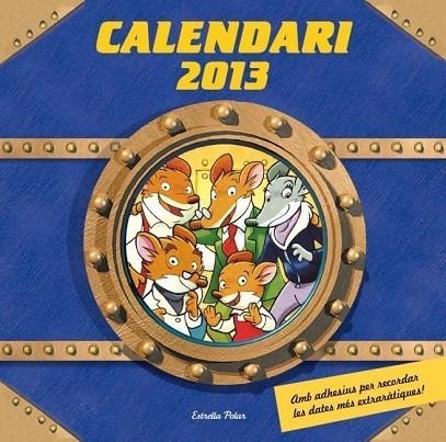 CALENDARI STILTON 2013 | 9788499328737 | STILTON, GERONIMO
