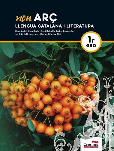 NOU ARÇ 1 ESO. LLENGUA I LITERATURA CATALANA | 9788498044829 | JOAN BADIA PUJOL & BALCELLS DOMENECH & ISABEL CASANELLAS BASSOLS & JORDI GRIFOLL AVILA & RI