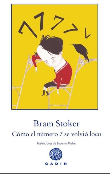 COMO EL NUMERO 7 SE VOLVIO LOCO | 9788494016592 | BRAM STOKER