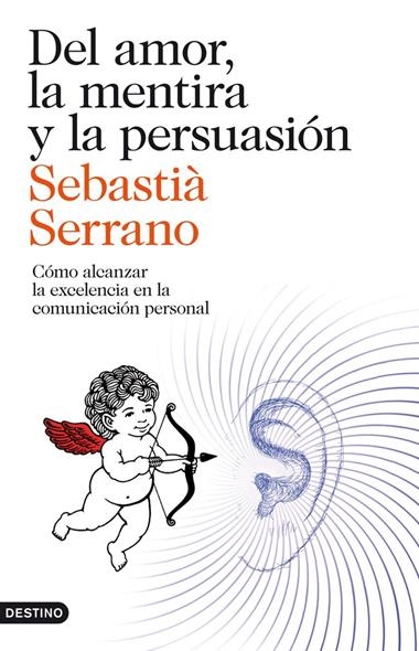 DEL AMOR, LA MENTIRA Y LA PERSUASION | 9788423329595 | SERRANO, SEBASTIA