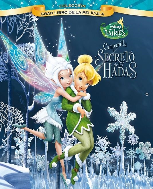 CAMPANILLA Y SECRETO DE HADAS GRAN LIBRO DE LA PELICULA | 9788499513140 | VV.AA.