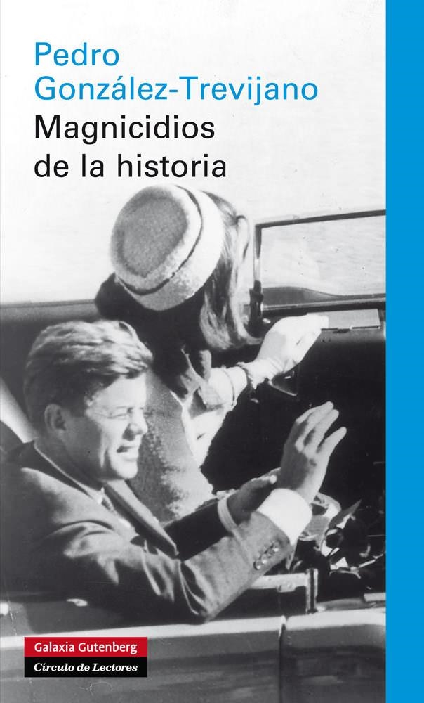 MAGNICIDIOS DE LA HISTORIA | 9788415472339 | GONZALEZ-TREVIJANO, PEDRO