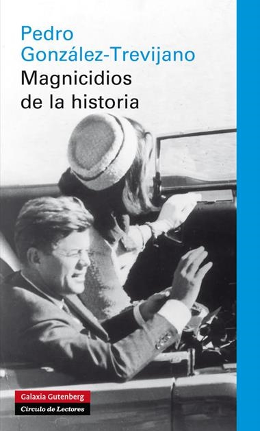 MAGNICIDIOS DE LA HISTORIA | 9788415472339 | GONZALEZ-TREVIJANO, PEDRO