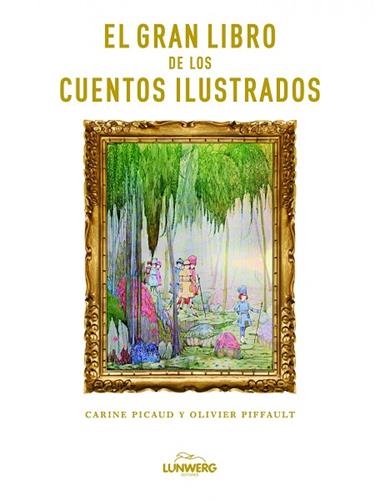 EL GRAN LIBRO DE LOS CUENTOS ILUSTRADOS | 9788497858908 | PICAUD CARINE & PIFFAULT, OLIVER