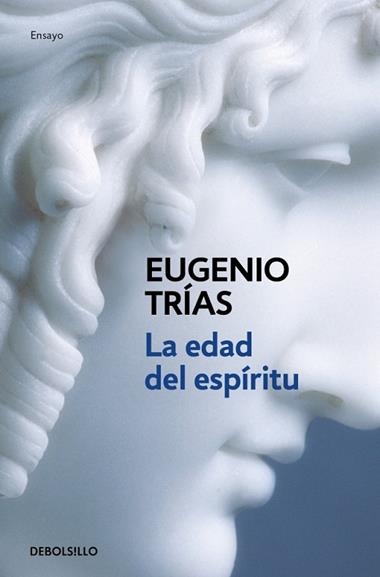 EDAD DEL ESPIRITU, LA | 9788483460283 | TRIAS,EUGENIO