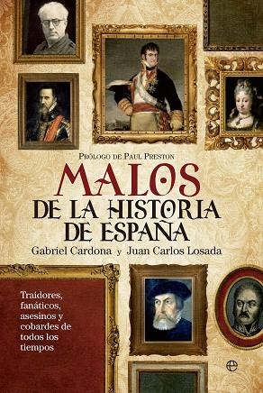LOS MALOS MAS MALVADOS DE LA HISTORIA DE ESPAÑA | 9788499705828 | CARDONA ESCANERO, GABRIEL & LOSADA MALVAREZ, JUAN CARLOS