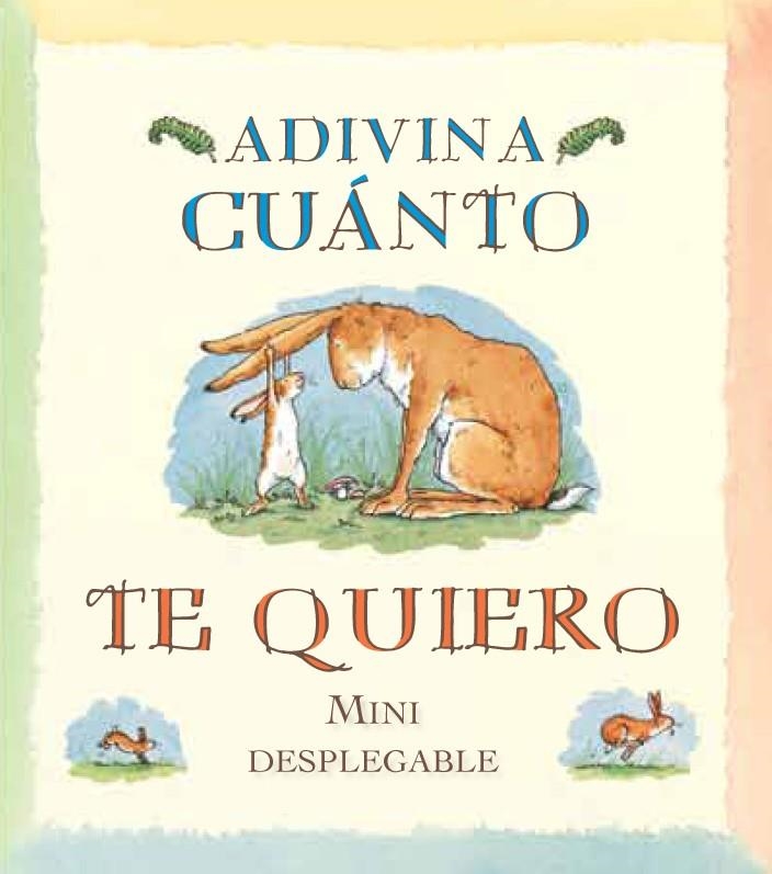 ADIVINA CUANTO TE QUIERO MINI DESPLEGABLE | 9788492750849 | MCBRATNEY, SAM