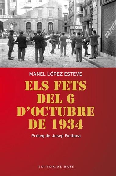 ELS FETS DEL 6 D'OCTUBRE DE 1934 | 9788415711179 | LOPEZ ESTEVE, MANEL
