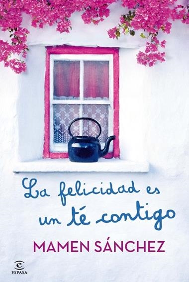 La felicidad es un té contigo | 9788467021240 | Mamen Sánchez