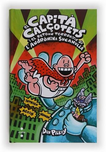 CAPITA CALÇOTETS 09 EL CAPITÀ CALÇOTETS I EL RETORN TERRORÍFIC DE L'ANDRÒMINA SUCAMULLA | 9788466132060 | DAV PILKEY