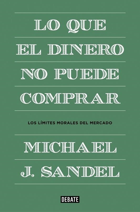 LO QUE EL DINERO NO PUEDE COMPRAR | 9788499922324 | SANDEL, MICHAEL J.