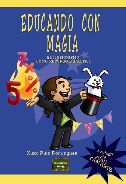 EDUCANDO CON MAGIA | 9788427719057 | RUIZ DOMINGUEZ, XUXO