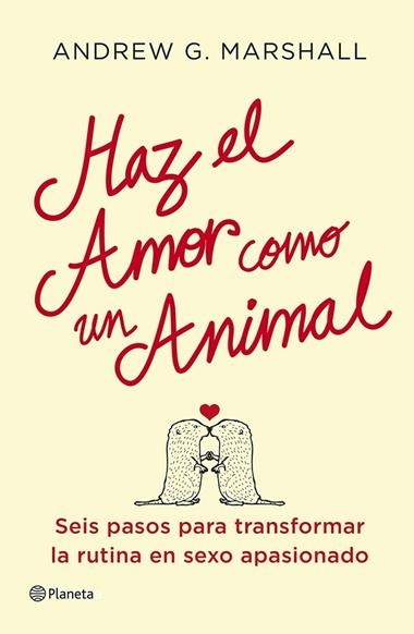 HAZ EL AMOR COMO UN ANIMAL | 9788408112051 | MARSHALL, ANDERW G.