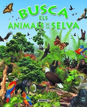 BUSCA ELS ANIMALS DE LA SELVA | 9788430534180