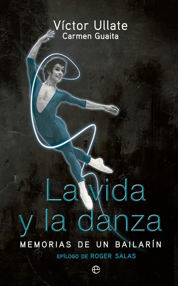 VIDA Y LA DANZA, LA | 9788499705842 | ULLATE, VICTOR