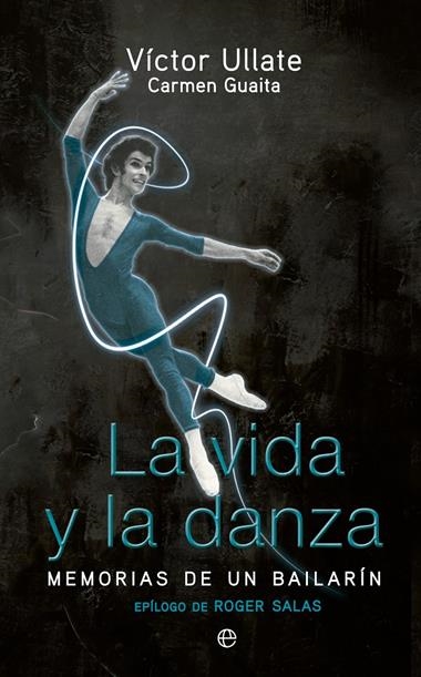 VIDA Y LA DANZA, LA | 9788499705842 | ULLATE, VICTOR