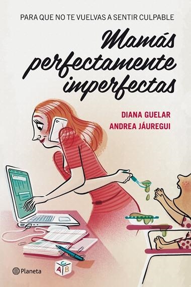 MAMAS PERFECTAMENTE IMPERFECTAS | 9788408112068 | DIANA GUELAR & ANDREA JAUREGUI