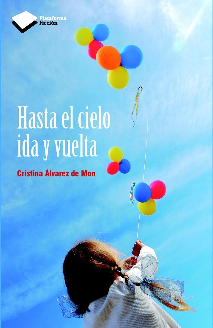 HASTA EL CIELO IDA Y VUELTA | 9788415750550 | ALVAREZ DE MON, CRISTINA