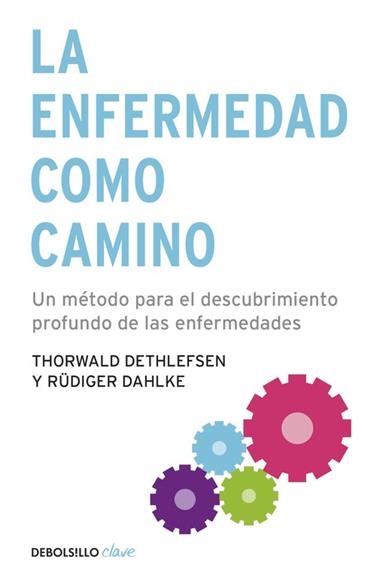ENFERMEDAD COMO CAMINO, LA | 9788499083551 | DETHLEFSEN, THORWALD & DAHLKE, RUDIGER