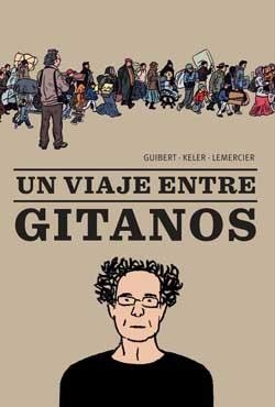VIAJE ENTRE GITANOS, UN | 9788415530114 | GUIBERT/KELER/LEMERCIER