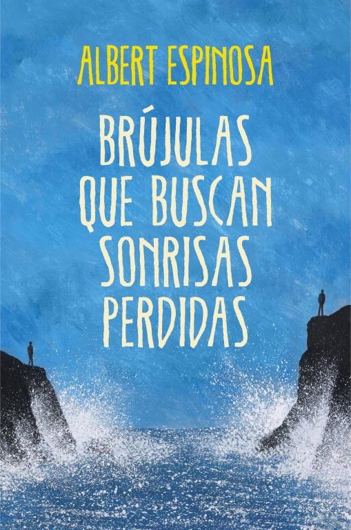 BRUJULAS QUE BUSCAN SONRISAS PERDIDAS | 9788425349126 | ALBERT ESPINOSA