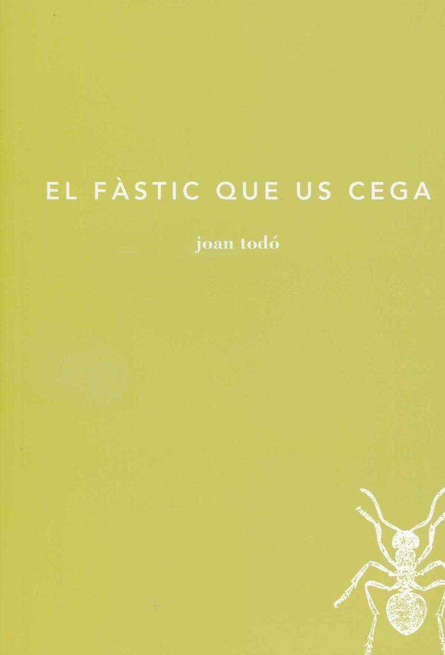 EL FASTIC QUE US CEGA | 9788493963262 | JOAN TODO